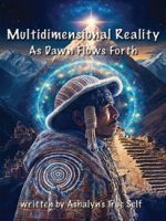 Multidimensional Reality As Dawn Flows Forth